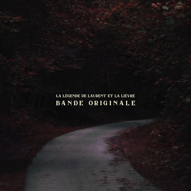 Album cover: La légende de Laurent et la Lièvre (Bande originale du film) — Patrick Boudreau